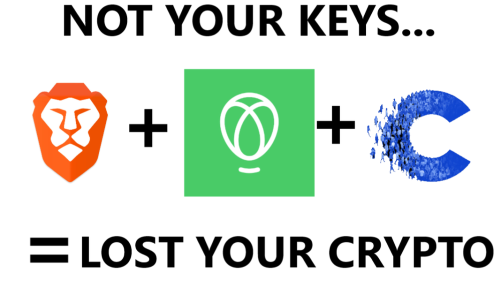 not your keys not your coins lost your crypto brave uphold cred