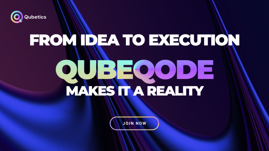 Da ideia à execução Qubeqode torna isso realidade